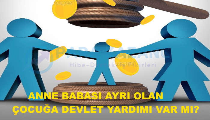 Anne Babası Ayrı Olan Çocuğa Devlet Yardımı Var mı?