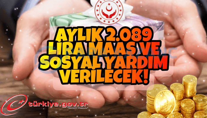 Maaşı, Geliri, Güvencesi Olmayana Devlet Sahip Çıktı: Aylık 2.089 Lira Maaş ve Sosyal Yardım Verilecek!
