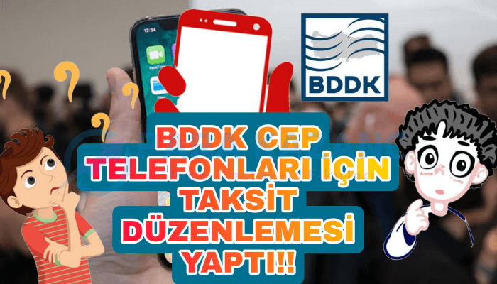 BDDK Cep Telefonları İçin Taksit Düzenlemesi Yaptı!!